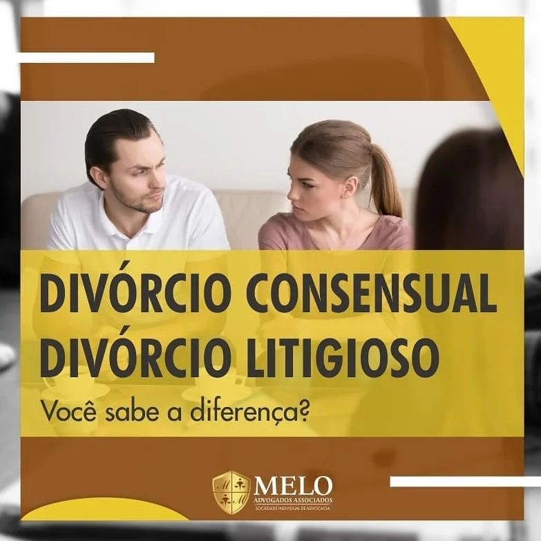 Divórcio Consensual e Divórcio Litigioso Você Sabe a Diferença Melo